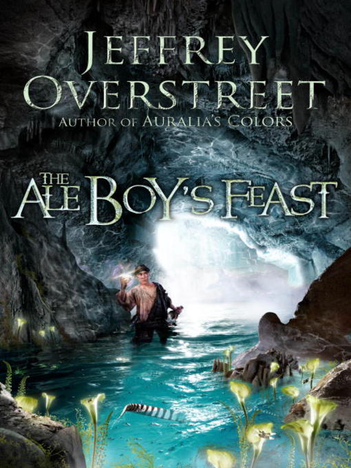 Title details for The Ale Boy's Feast by Jeffrey Overstreet - Available